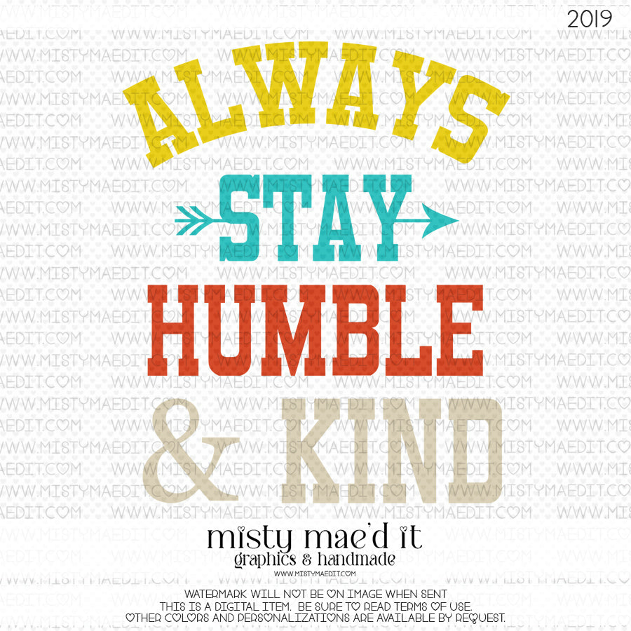 Always Stay Humble And Kind
