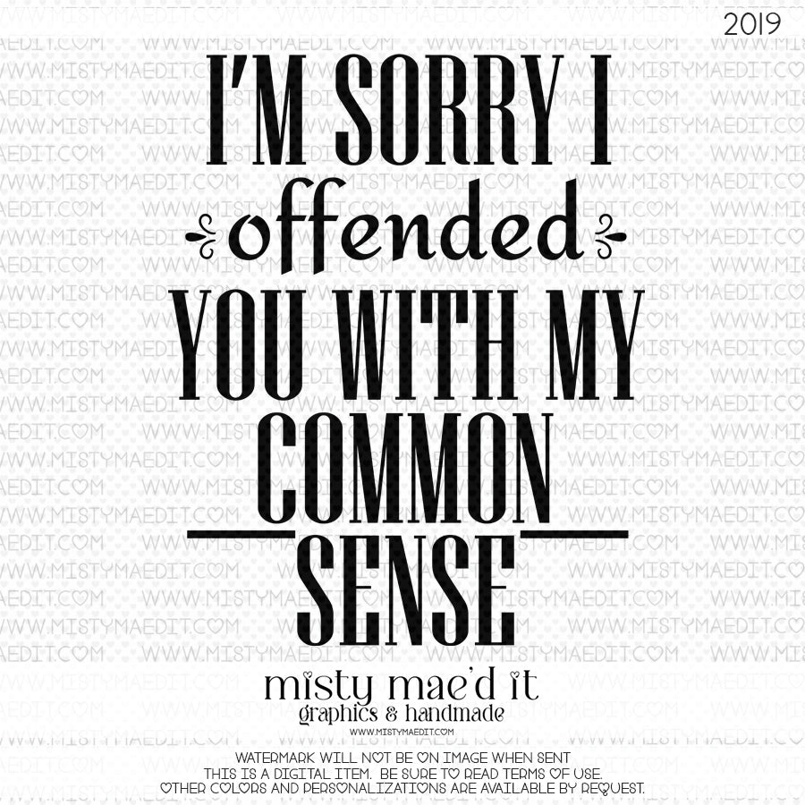 I'm Sorry I Offended You With My Common Sense