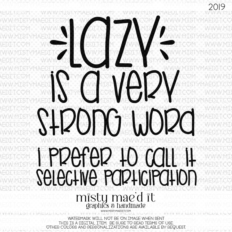 Lazy Is A Very Strong Word