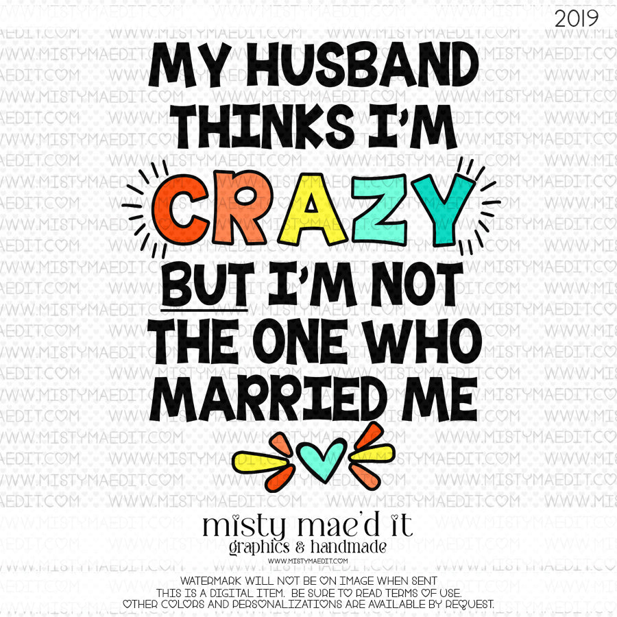My Husband Thinks I'm Crazy