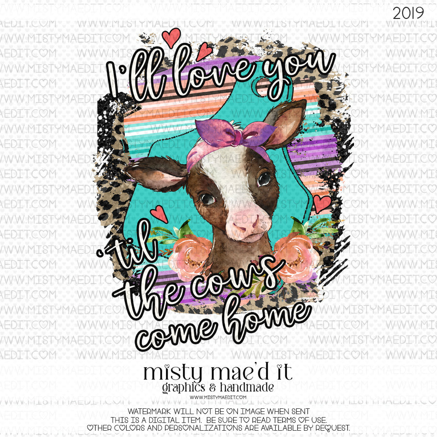 I'll Love You Till The Cows Come Home