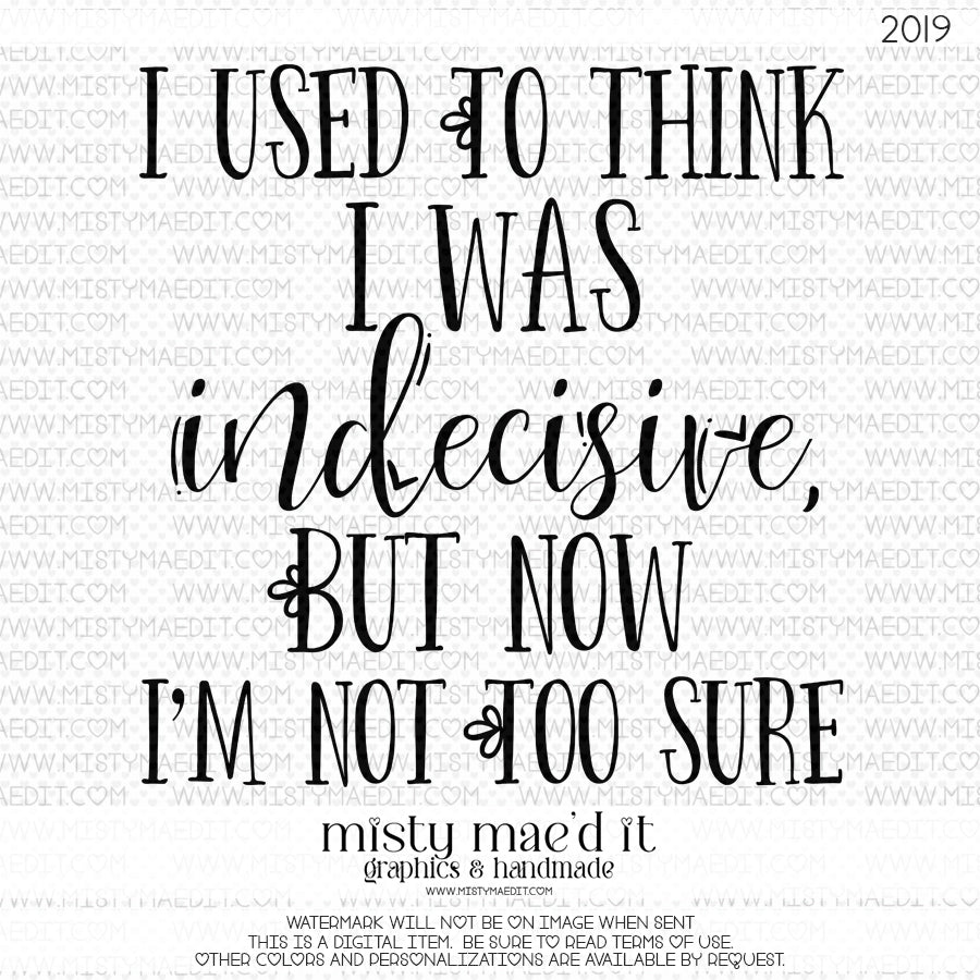 I Used To Think I Was Indecisive