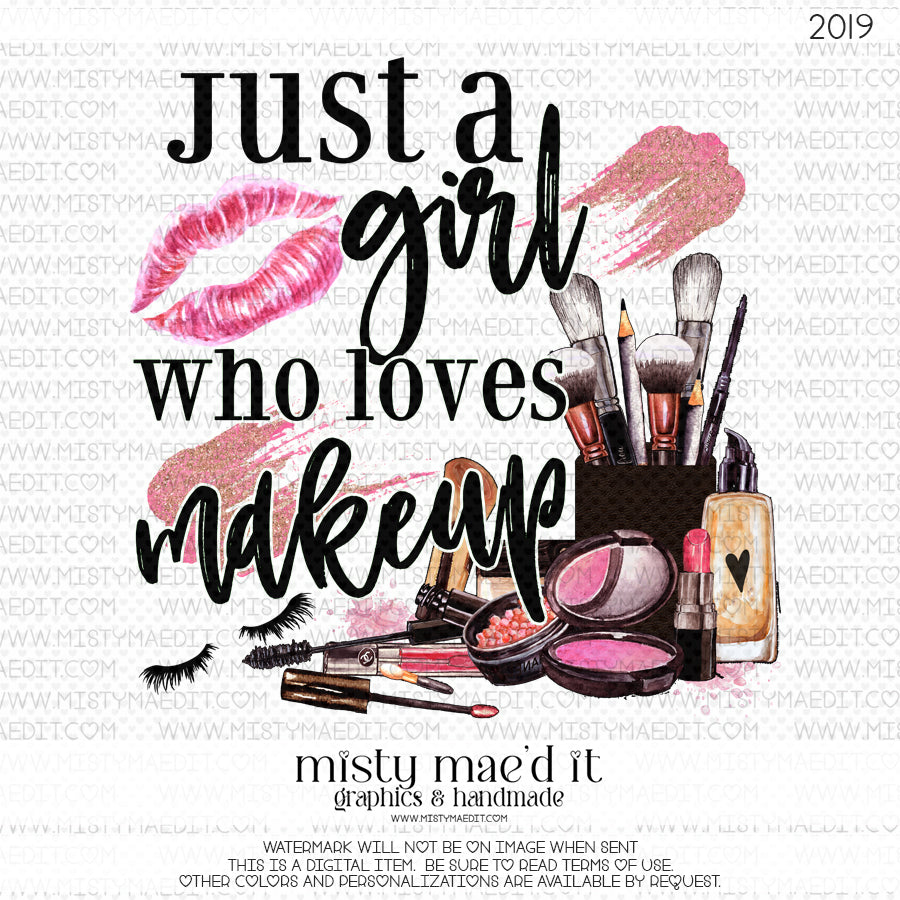 Just A Girl Who Loves Makeup
