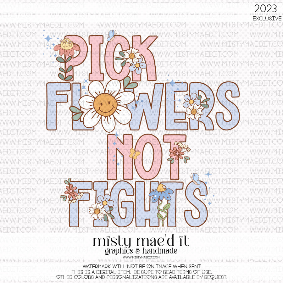 Pick Flowers Not Fights EXCLUSIVE