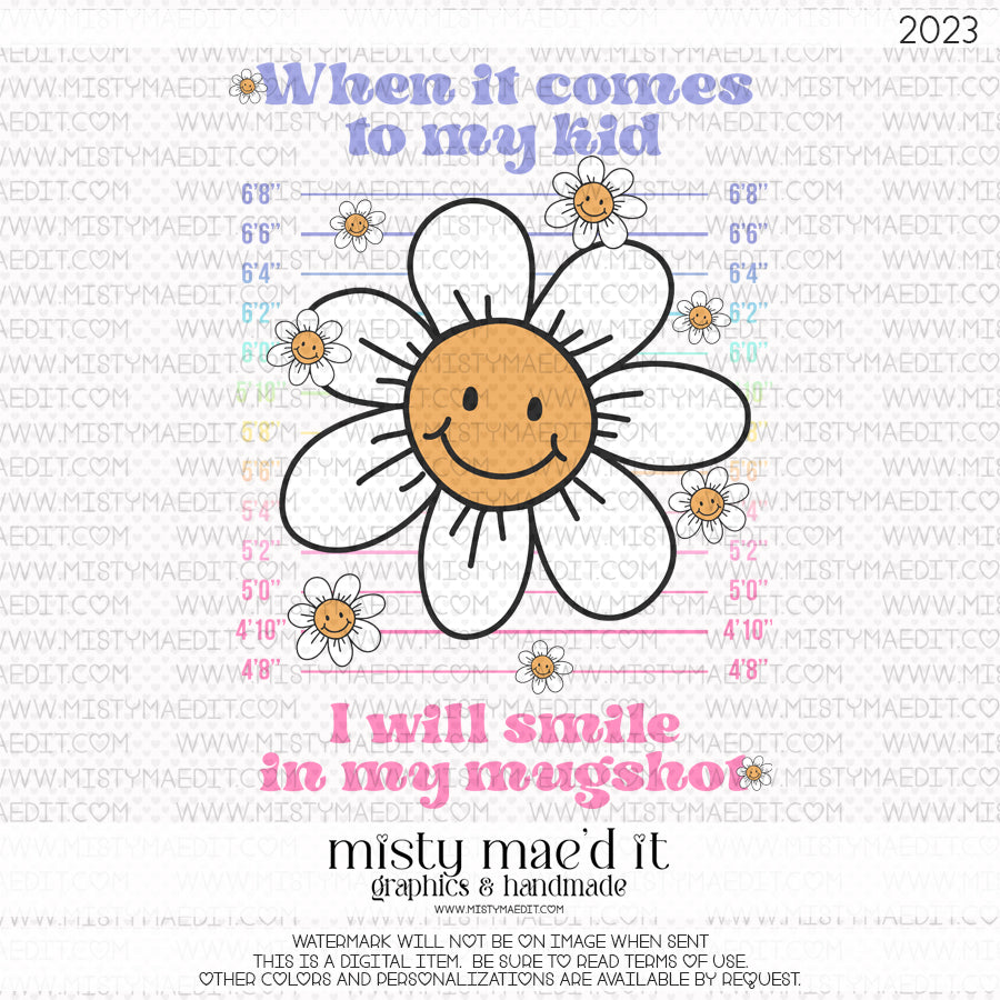 When It Comes To My Kid I Will Smile In My Mugshot