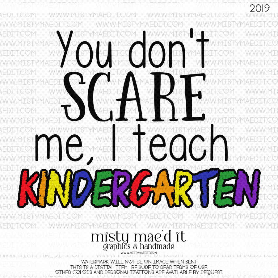 You Can't Scare Me I Teach Kindergarten