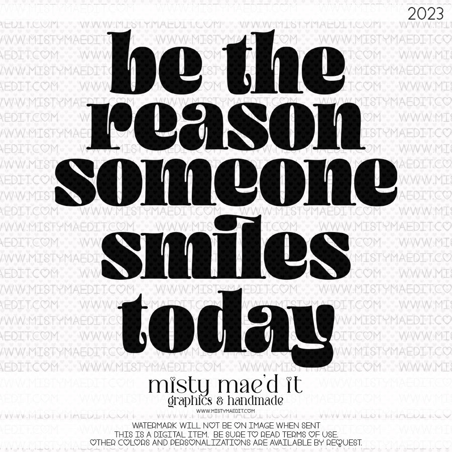 Be The Reason Someone Smiles Today