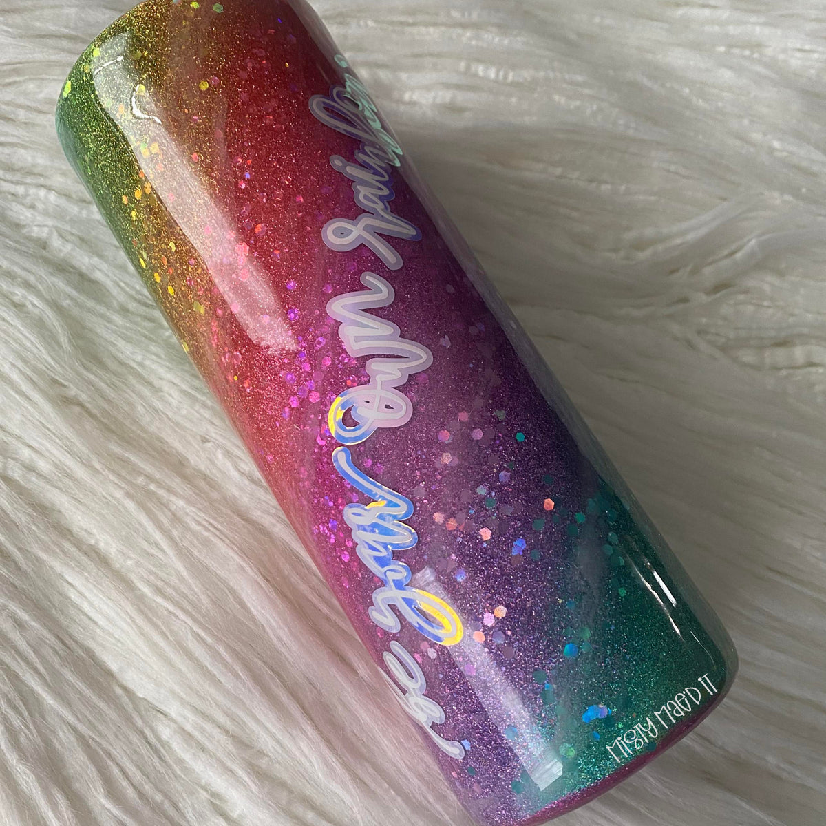 Be Your Own Rainbow-20 Oz Epoxy-Free Tumbler