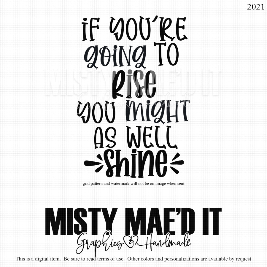 If Your Going To Rise You Might As Well Shine