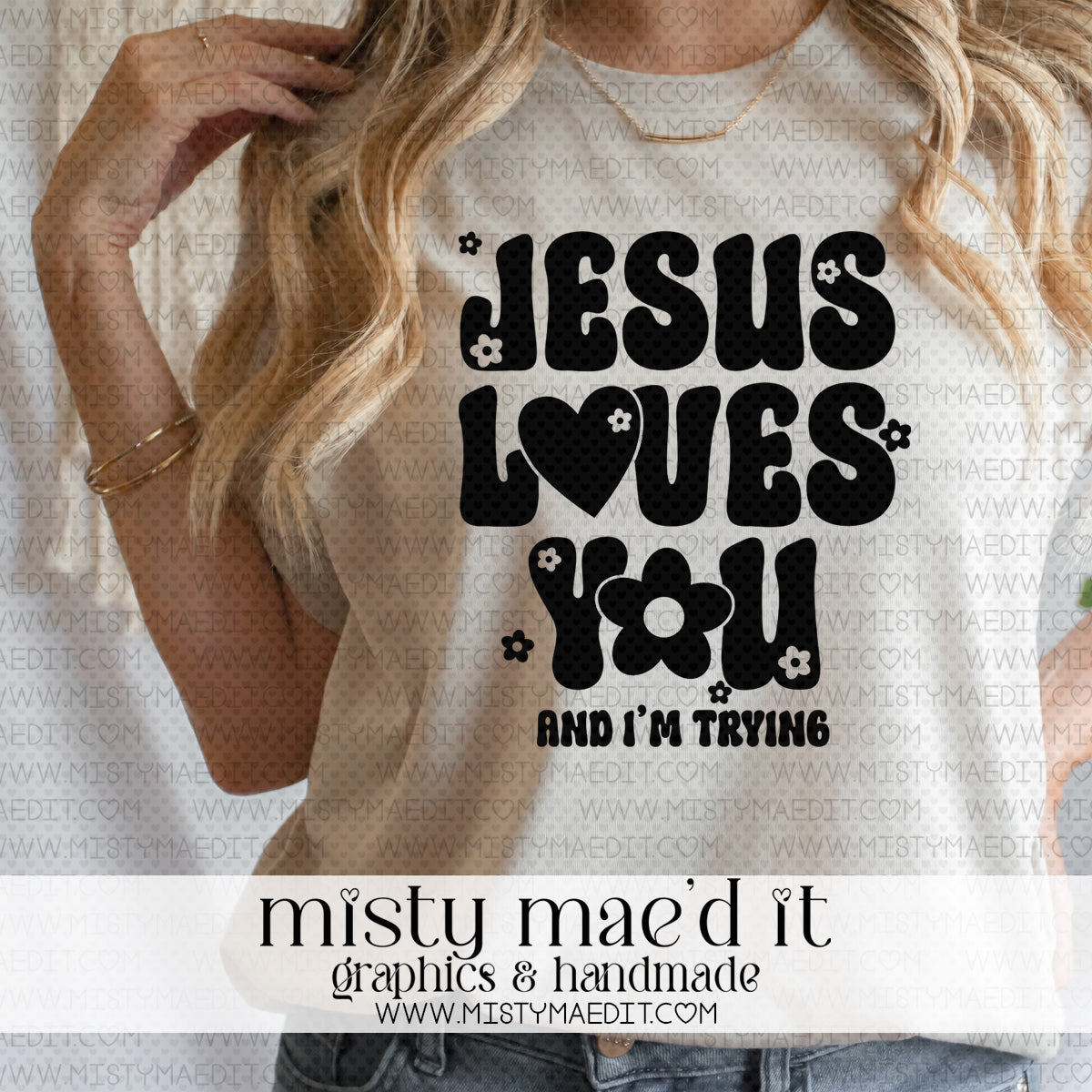 Jesus Loves You And I'm Trying