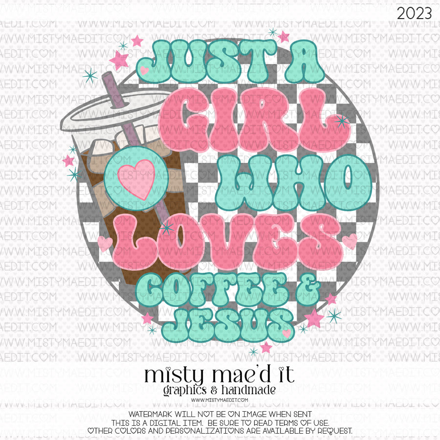 Just A Girl Who Loves Coffee And Jesus