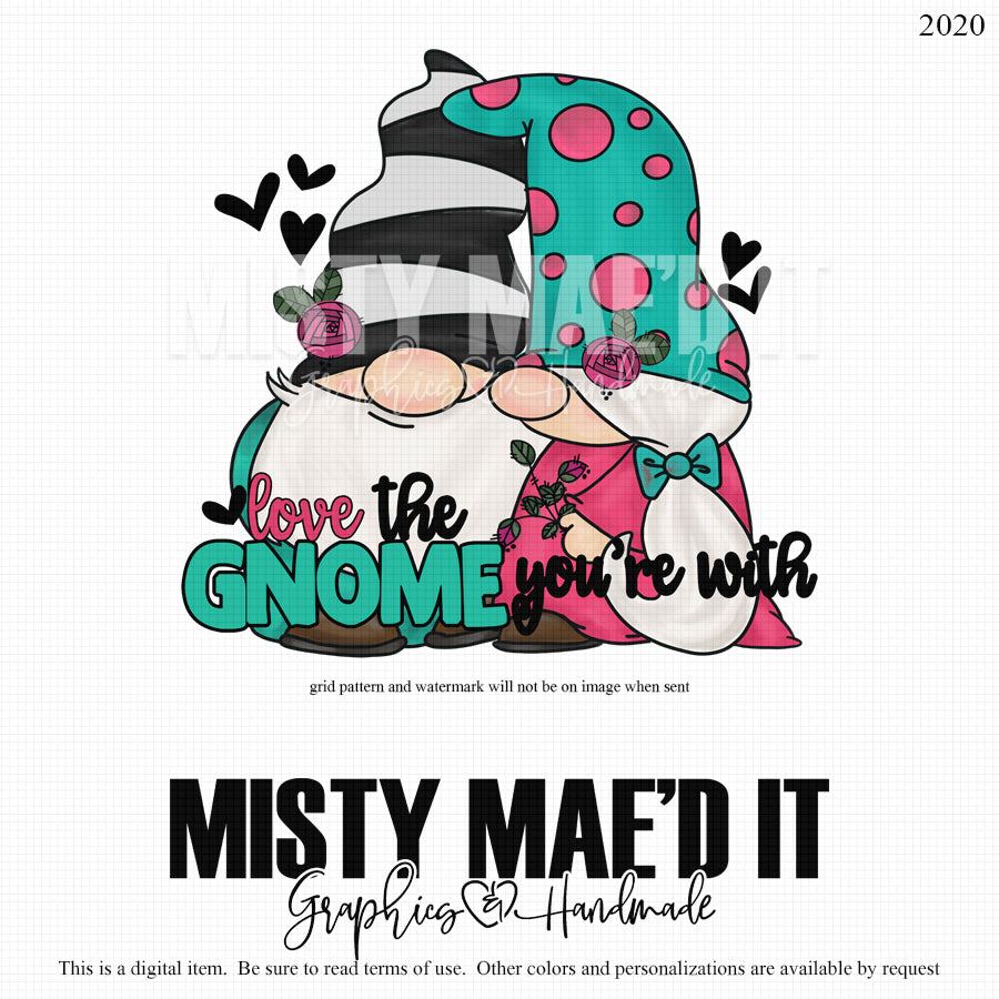 Love The Gnome You're With