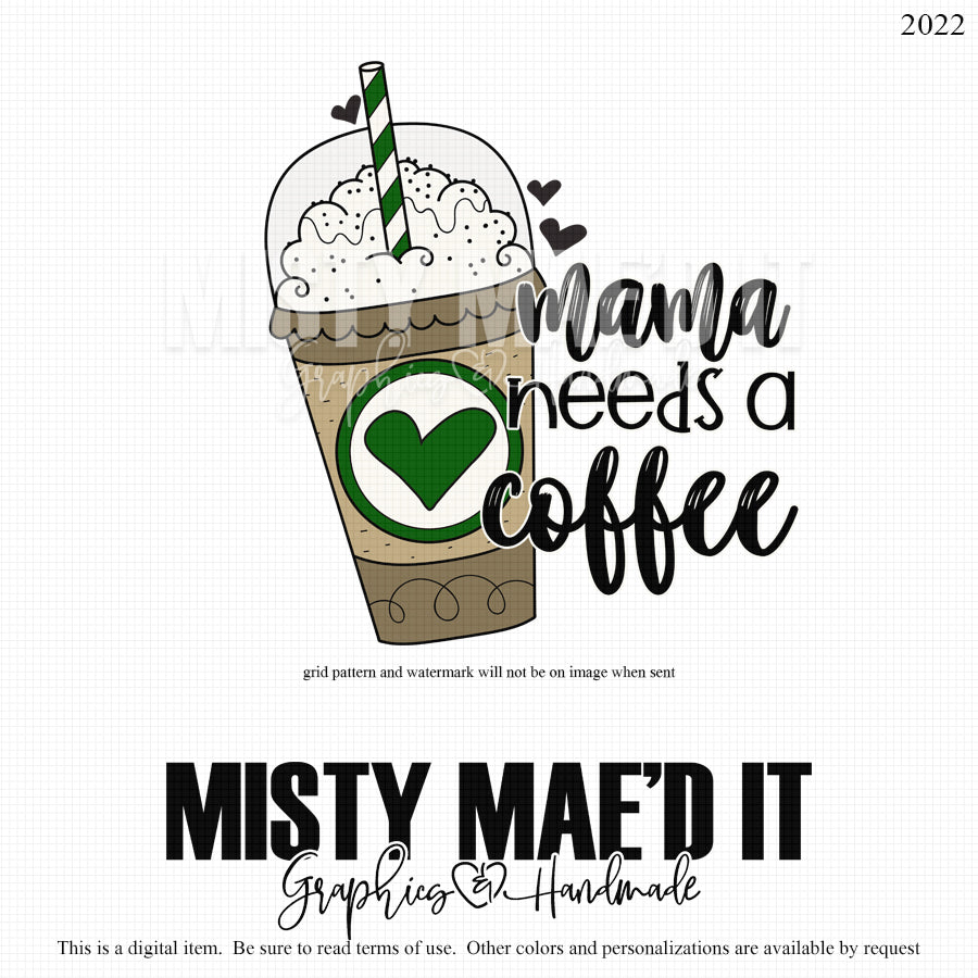 Mama Needs A Coffee Green