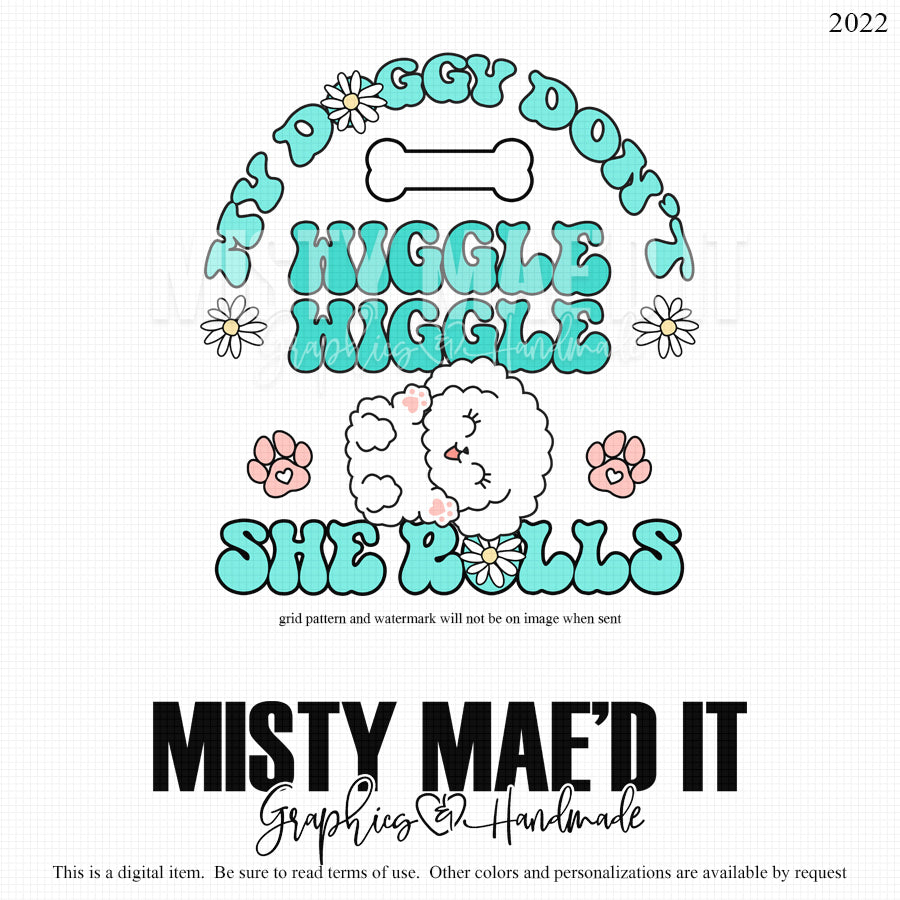 My Doggy Don't Wiggle Wiggle (She)