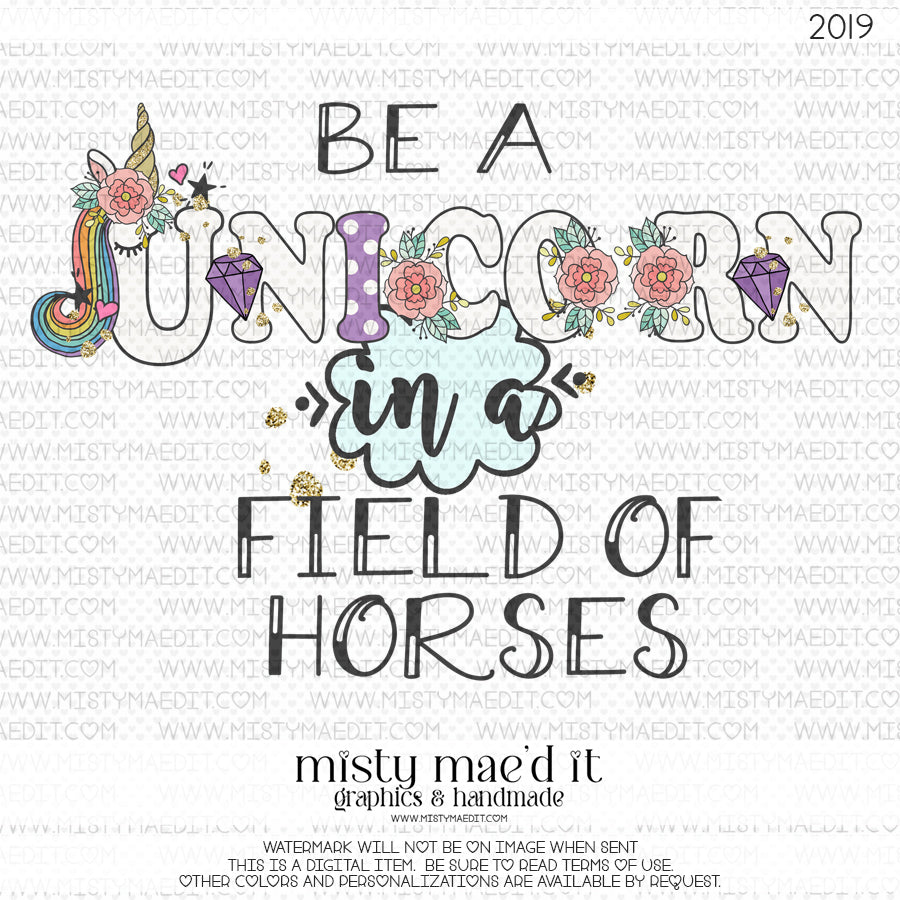 Be A Unicorn In A World Of Horses