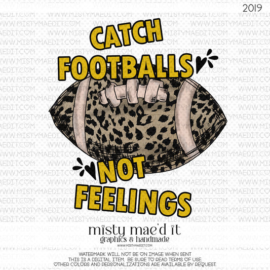 Catch Footballs Not Feelings