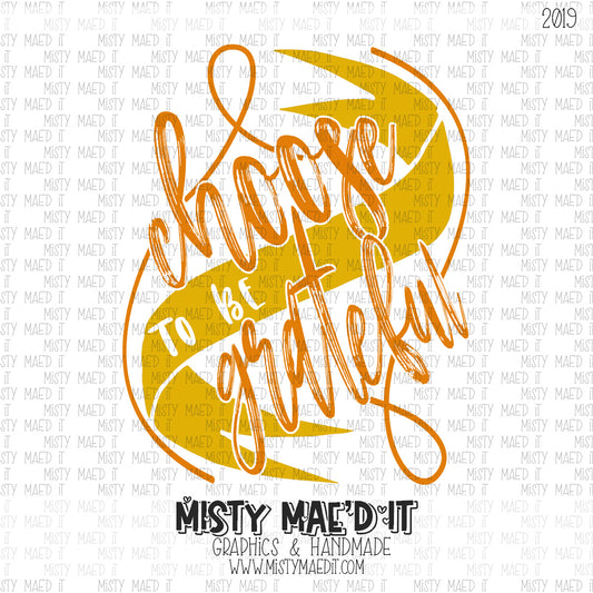 Choose To Be Greatful And Blessed