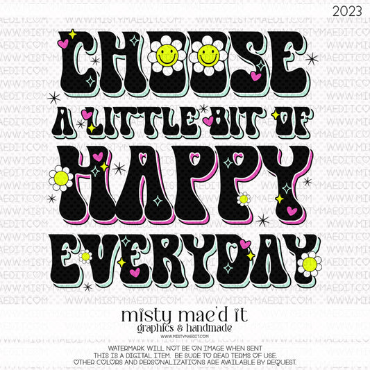 Choose A Little Bit Of Happy Everyday