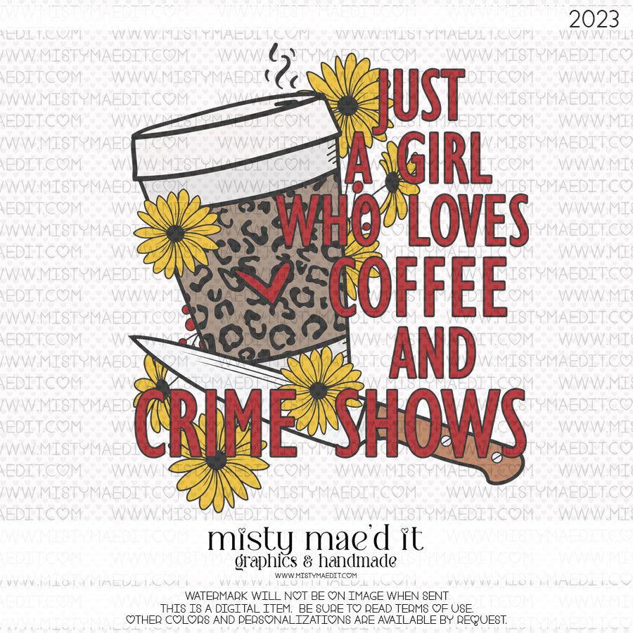Just A Girl Who Loves Coffee And Crime Shows