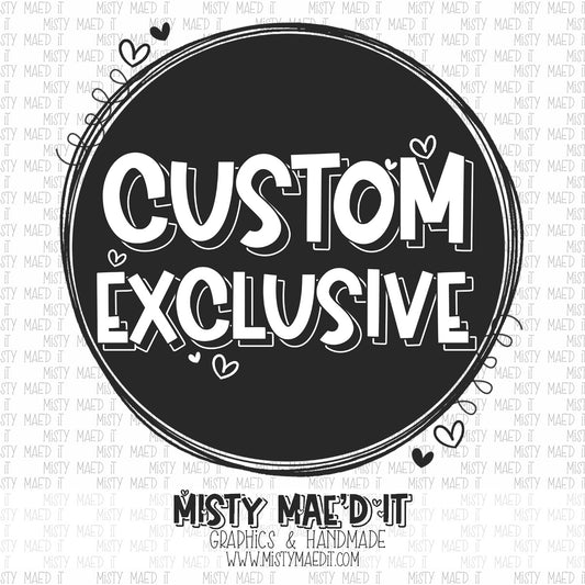 Custom Exclusive