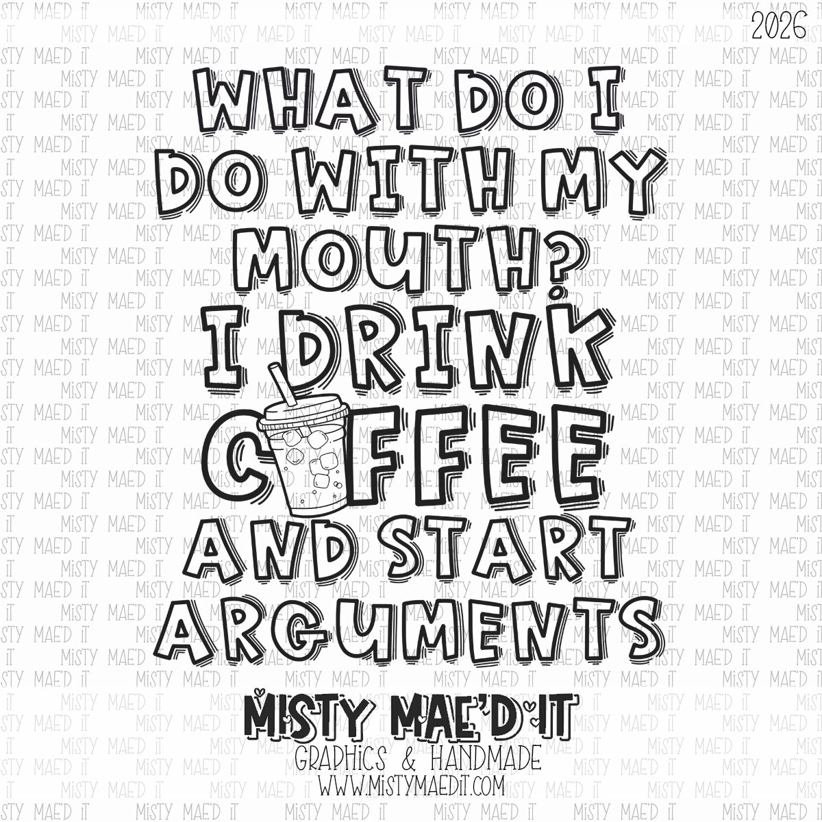 Drink Coffee And Start Arguments