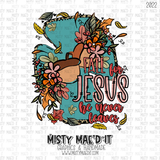 Fall For Jesus He Never Leaves Cross
