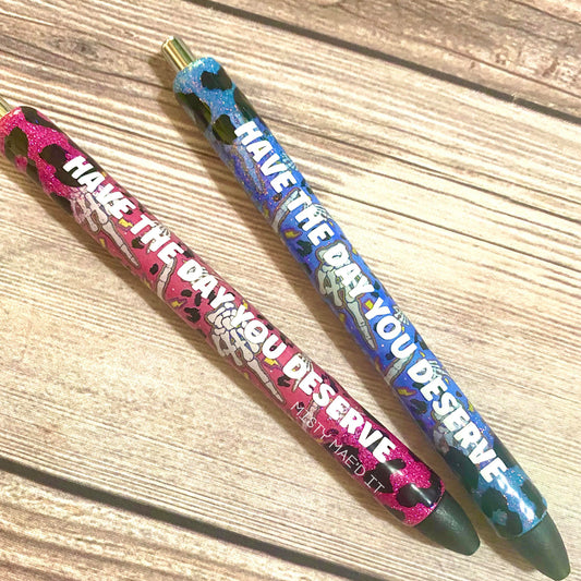 Have The Day You Deserve Glitter Pen