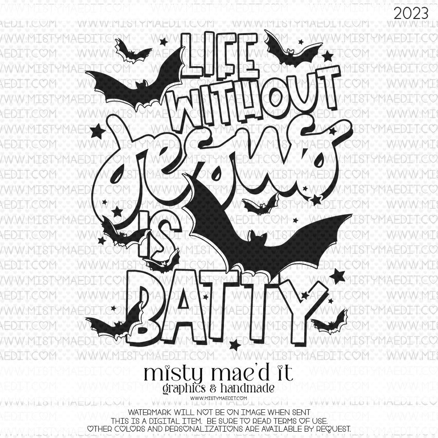 Life Is Batty Without Jesus