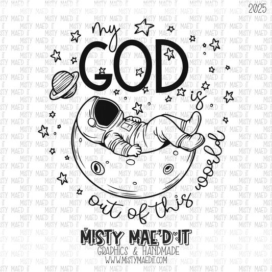 My God Is Out Of This World