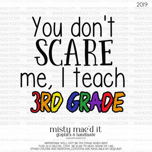 You Can't Scare Me I Teach 3rd Grade
