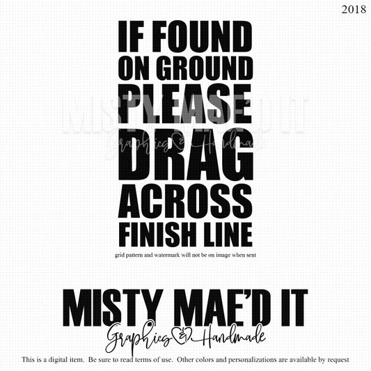 If Found Drag Across Finish Line