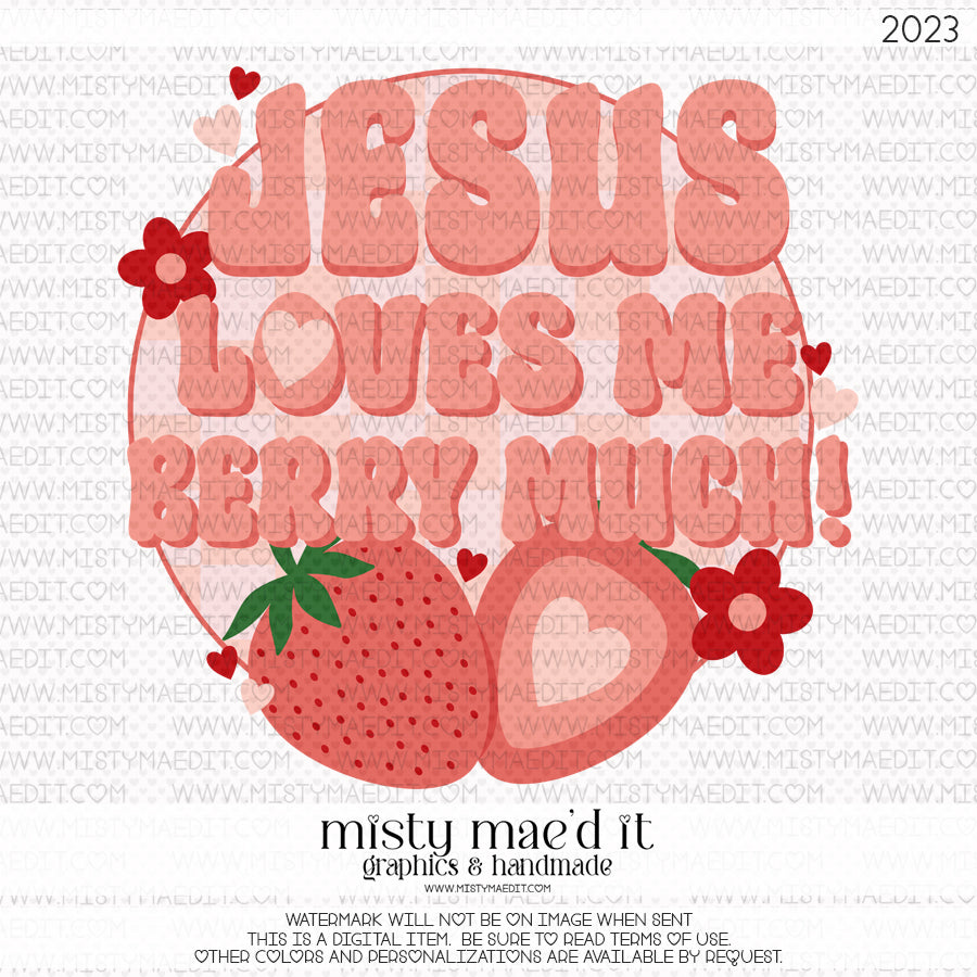 Jesus Loves Me Berry Much
